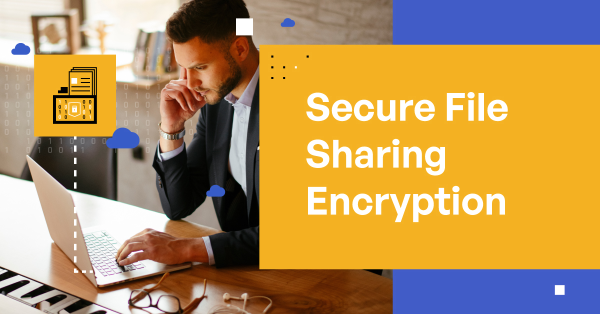 Enterprise Secure File Sharing — EasiShare Secure File Sharing Software with End-to-End Encryption